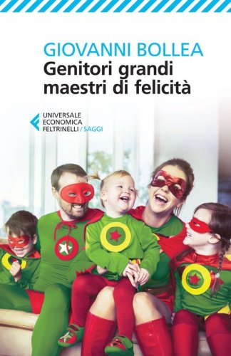 Genitori grandi maestri di felicit&agrave;