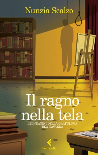 Il ragno nella tela. Le indagini della grafologa Bea Navarra