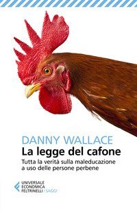 La legge del cafone. Tutta la verit&agrave; sulla maleducazione a uso delle persone perbene