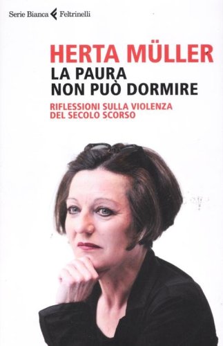 La paura non pu&ograve; dormire. Rilfessioni sulla violenza del secolo scorso