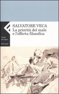 La priorit&agrave; del male e l'offerta filosofica