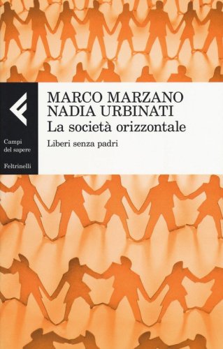 La societ&agrave; orizzontale. Liberi senza padri