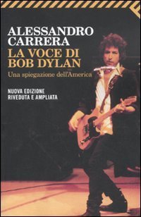 La voce di Bob Dylan. Una spiegazione dell'America