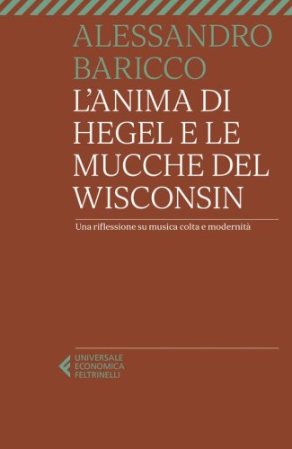 L'anima di Hegel e le mucche del Wisconsin. Una riflessione su musica colta e modernit&agrave;