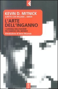 L'arte dell'inganno. I consigli dell'hacker pi&ugrave; famoso del mondo