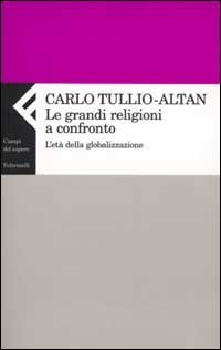 Le grandi religioni a confronto. L'et&agrave; della globalizzazione