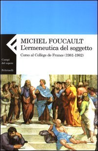 L'ermeneutica del soggetto. Corso al Coll&egrave;ge de France (1981-1982)