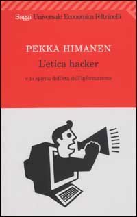 L'etica hacker e lo spirito dell'et&agrave; dell'informazione