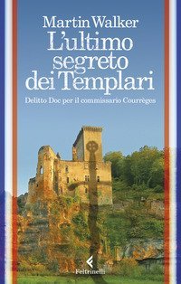 L'ultimo segreto dei templari. Delitto Doc per il commissario Courr&egrave;ges