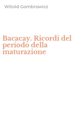 Bacacay. Ricordi del periodo della maturazione
