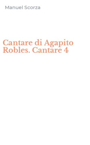 Cantare di Agapito Robles. Cantare 4