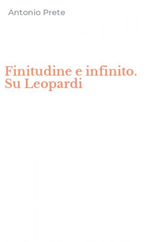 Finitudine e infinito. Su Leopardi