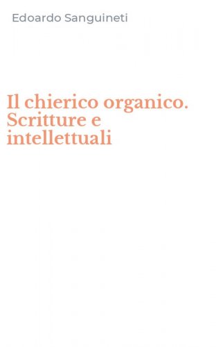 Il chierico organico. Scritture e intellettuali