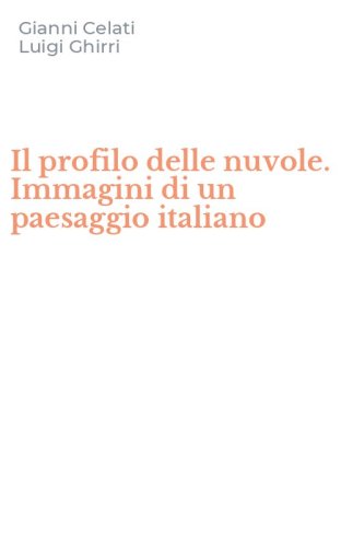 Il profilo delle nuvole. Immagini di un paesaggio italiano