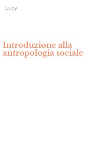 Introduzione alla antropologia sociale
