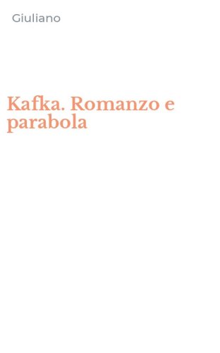 Kafka. Romanzo e parabola