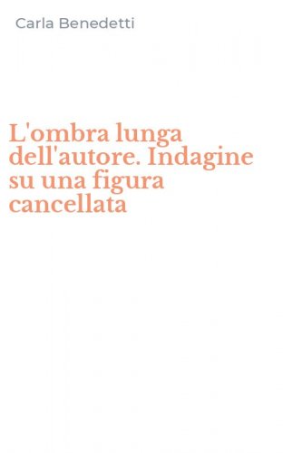 L'ombra lunga dell'autore. Indagine su una figura cancellata