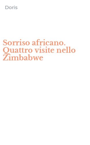 Sorriso africano. Quattro visite nello Zimbabwe