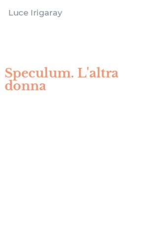 Speculum. L'altra donna