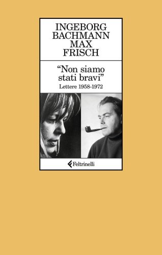 &laquo;Non siamo stati bravi&raquo;. Lettere 1958-1972