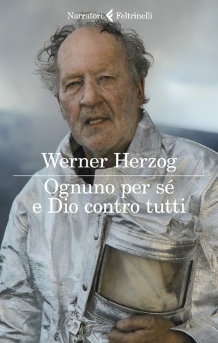 Ognuno per s&eacute; e Dio contro tutti