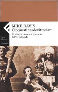 Olocausti tardovittoriani. El Ni&ntilde;o, le carestie e la nascita del Terzo Mondo