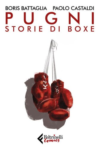 Pugni. Storie di boxe