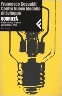 Sobriet&agrave;. Dallo spreco di pochi ai diritti per tutti