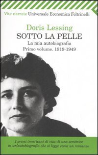 Sotto la pelle. La mia autobiografia (1919-1949)