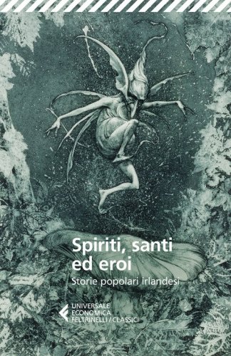 Spiriti, santi ed eroi. Storie popolari irlandesi