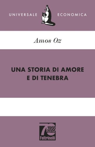 Una storia di amore e di tenebra. Ediz. 70&deg; anniversario
