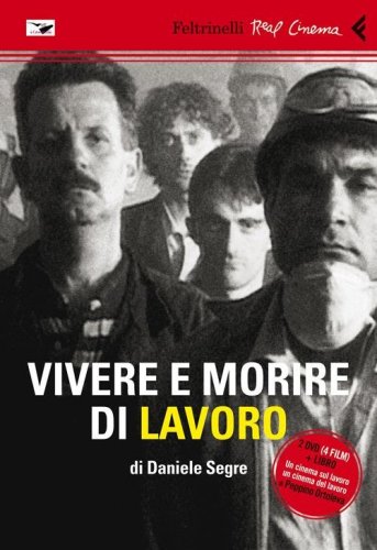 Vivere e morire di lavoro. DVD