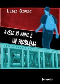 Avere 18 anni &egrave; un problema