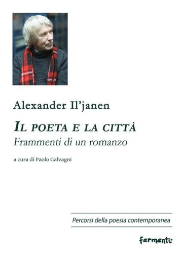 Il poeta e la citt&agrave;. Frammenti di un romanzo