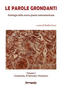 Le parole grondanti. Antologia della nuova poesia centroamericana. Ediz. italiana e spagnola