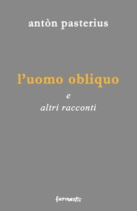 L'uomo obliquo. E altri racconti