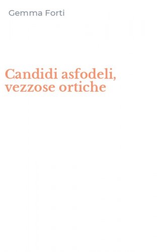 Candidi asfodeli, vezzose ortiche