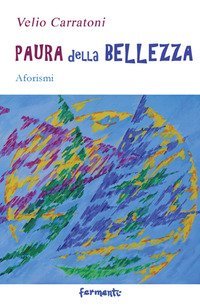 Paura della bellezza. Aforismi