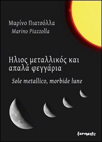 Sole metallico, morbide lune