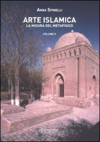 Arte islamica. La misura del metafisico