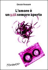 L'amore &egrave; un bar sempre aperto