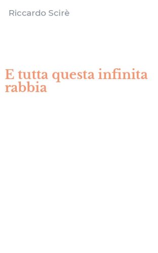 E tutta questa infinita rabbia
