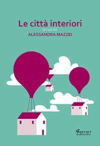 Le citt&agrave; interiori