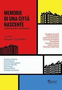 Memorie di una citt&agrave; nascente. Corigliano Rossano