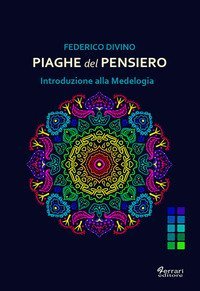 Piaghe del pensiero. Introduzione alla Medelogia