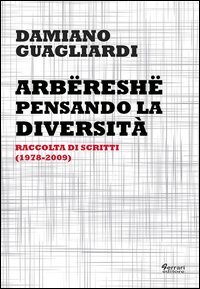Arb&euml;resh&euml;. Pensando la diversit&agrave;