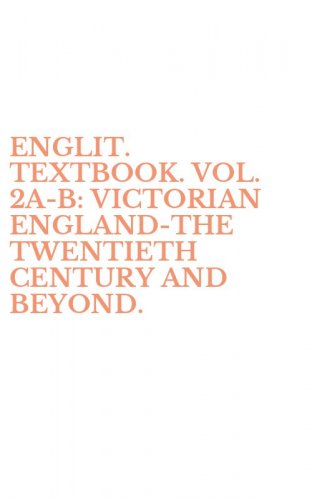 ENGLIT. TEXTBOOK. VOL. 2A&shy;B: VICTORIAN ENGLAND&shy;THE TWENTIETH CENTURY AND BEYOND.