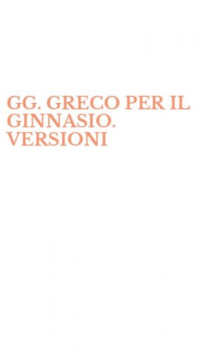 GG. GRECO PER IL GINNASIO. VERSIONI