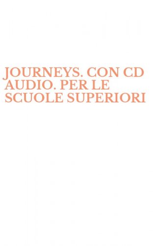 JOURNEYS. CON CD AUDIO. PER LE SCUOLE SUPERIORI