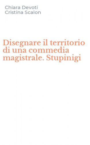 Disegnare il territorio di una commedia magistrale. Stupinigi